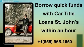 Borrow quick funds with Car Title Loans St. John's within an hour