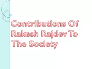 contributions of rakesh rajdev to the society