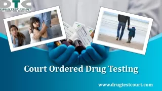 Court Ordered Drug Testing