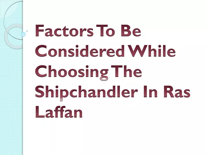 factors to be considered while choosing the shipchandler in ras laffan