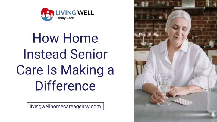 how home instead senior care is making