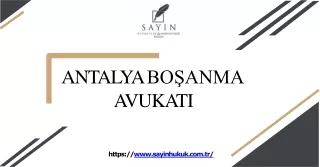 Get The Best Antalya Boşanma Avukatı – Visit Sayinhukuk