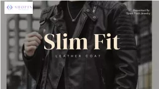 Go Out In Style With  Men’s Slim Fit Leather Coat
