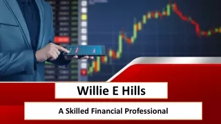 Willie E Hills - A Skilled Financial Professional