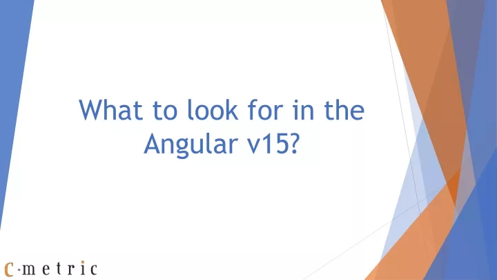 what to look for in the angular v15