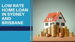 Low Rate Home Loan in Sydney and Brisbane