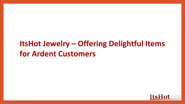 itshot jewelry offering delightful items for ardent customers