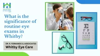 What is the significance of routine eye exams in Whitby