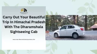 Carry Out Your Beautiful Trip In Himachal Pradesh With The Dharamshala Sightseeing Cab