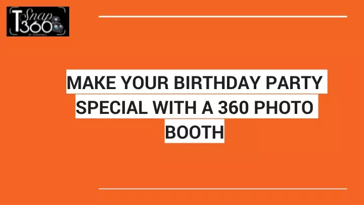 make your birthday party special with a 360 photo booth