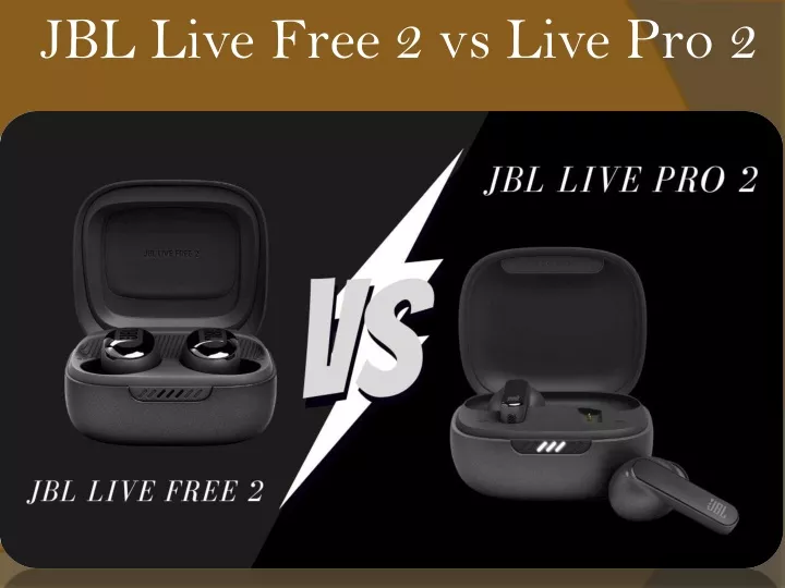 jbl live free 2 vs live pro 2