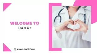welcome to welcome to welcome to select ivf