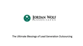The Ultimate Blessings of Lead Generation Outsourcing