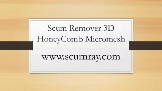Scum Remover 3D HoneyComb Micromesh