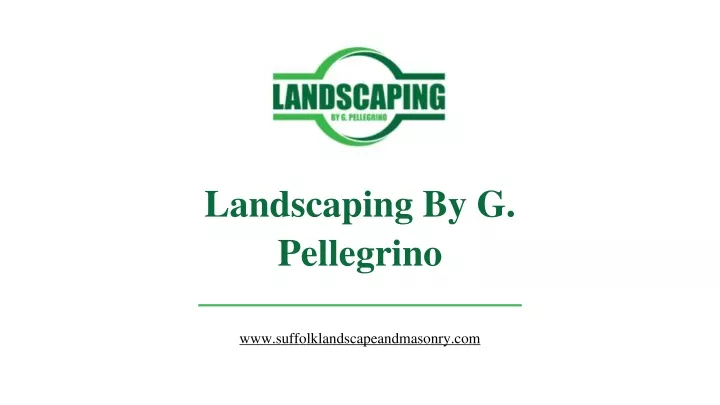 landscaping by g pellegrino