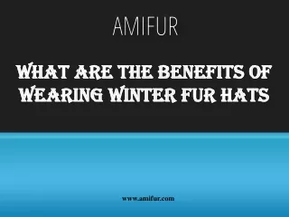 What Are the Benefits of Wearing Winter Fur Hats