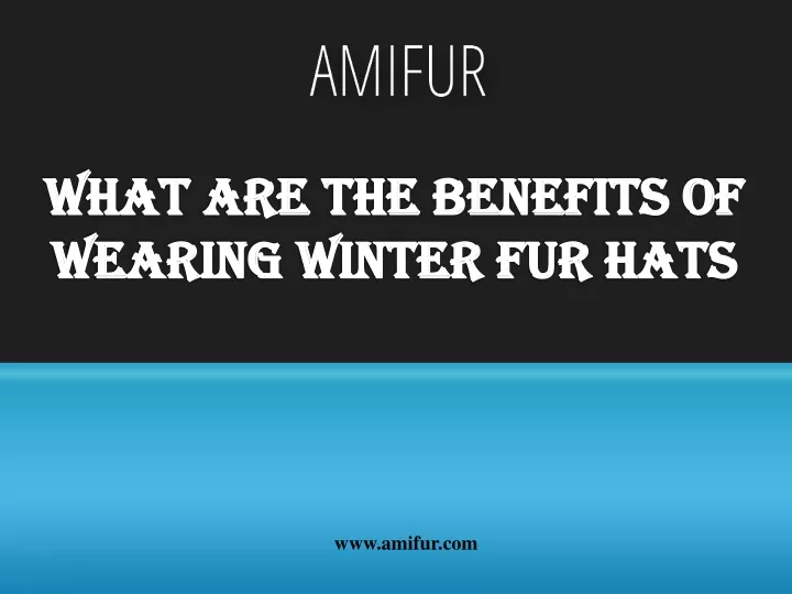 what are the benefits of wearing winter fur hats
