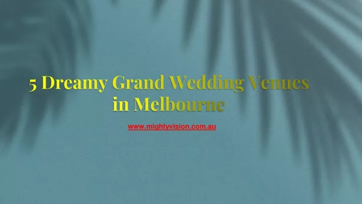 5 dreamy grand wedding venues in melbourne