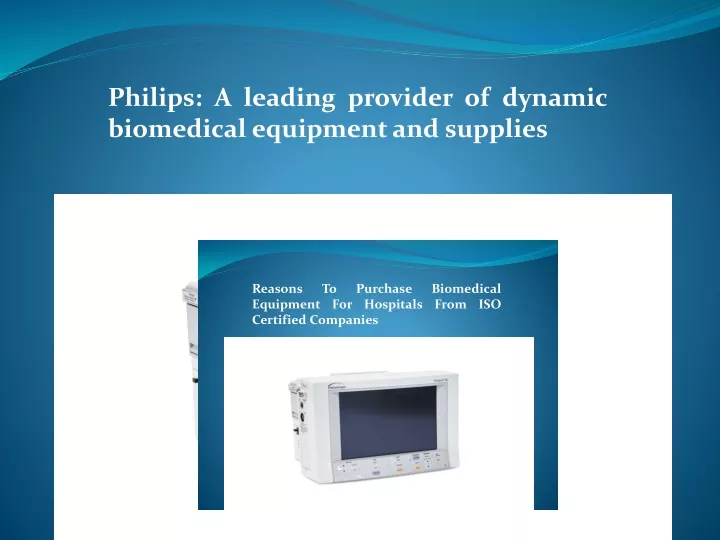 philips a leading provider of dynamic biomedical equipment and supplies