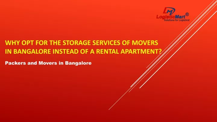 why opt for the storage services of movers in bangalore instead of a rental apartment