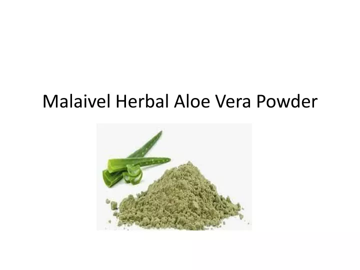 malaivel herbal aloe vera powder