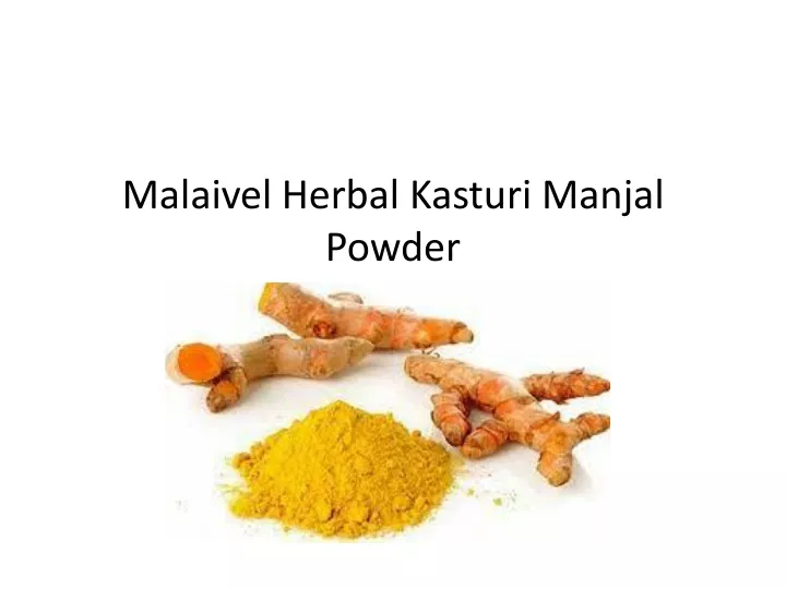 malaivel herbal kasturi manjal powder