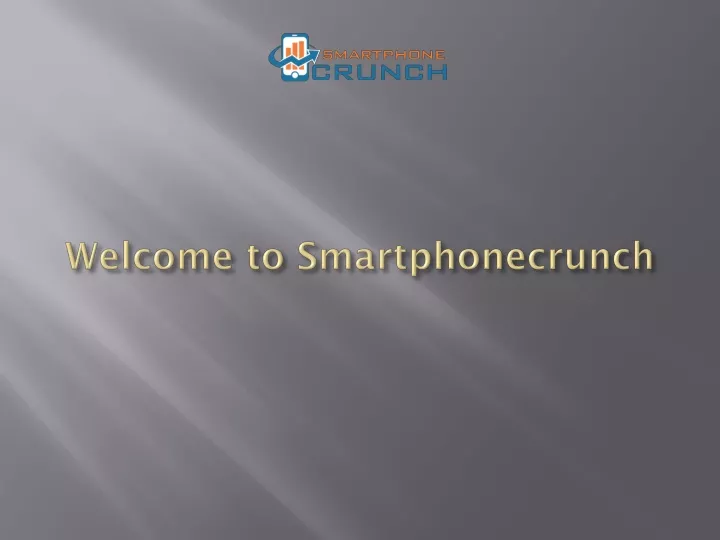 welcome to smartphonecrunch