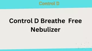Control D Breathe Free Nebulizer Presentation