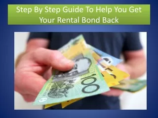 Step By Step Guide To Help You Get Your Rental Bond Back