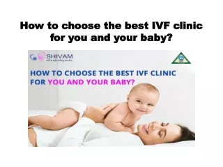 how to choose the best IVF clinic for you and your baby