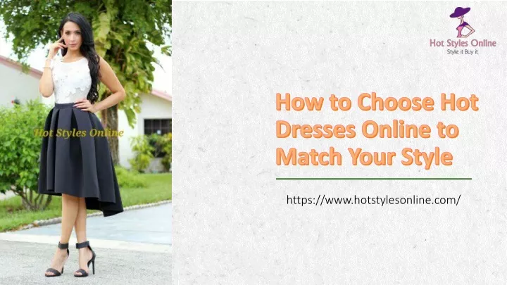 how to choose hot dresses online to match your style