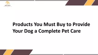 Products You Must Buy to Provide Your Dog a Complete Pet Care