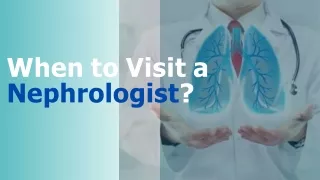 When to visit a nephrologist?