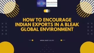 How to Encourage Indian Exports in a Bleak Global Environment