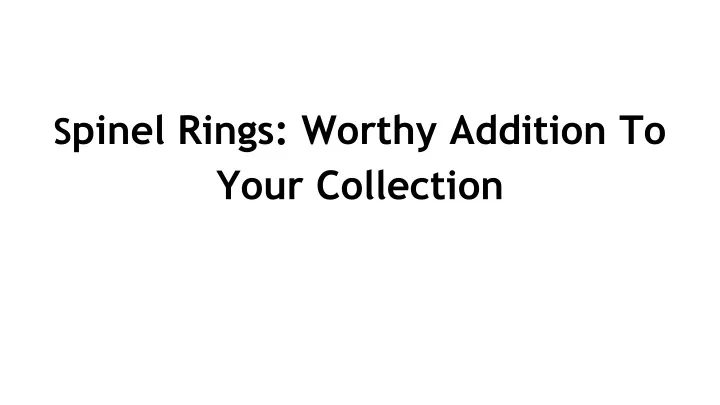 s pinel rings worthy addition to your collection