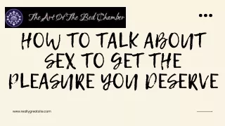 How To Talk About Sex To Get The Pleasure You Deserve