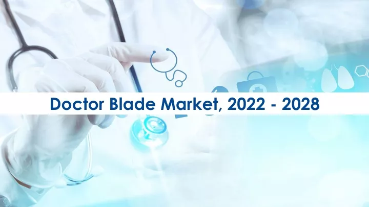 doctor blade market 2022 2028