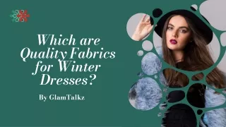 Which are Quality Fabrics for Winter Dresses?
