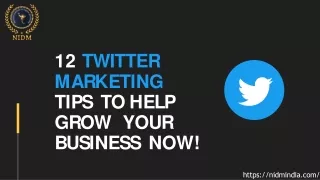 12 twitter marketing tips to help grow your business now!