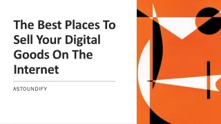 The Best Places To Sell Your Digital Goods On The Internet
