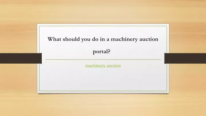 what should you do in a machinery auction portal