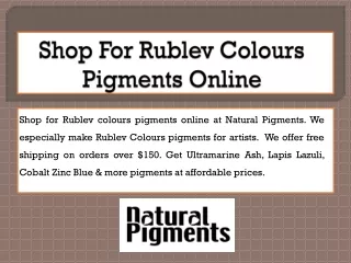 Shop For Rublev Colours Pigments Online - Natural Pigments