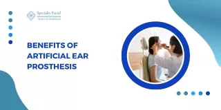 Learn  About The Benefit Of Artificial Ear Prosthesis