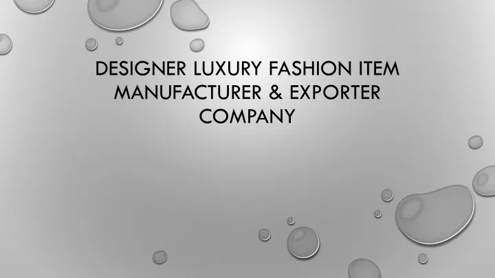 designer luxury fashion item manufacturer exporter company