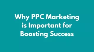 Why PPC Marketing is Important for Boosting Success