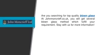 Get Top Quality Blown Glass at Johnmoncrieff.co.uk