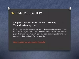 Shop Ceramic Tea Ware Online Australia  Tenmokusfactory.com
