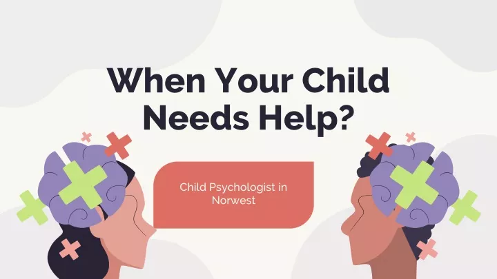 when your child needs help