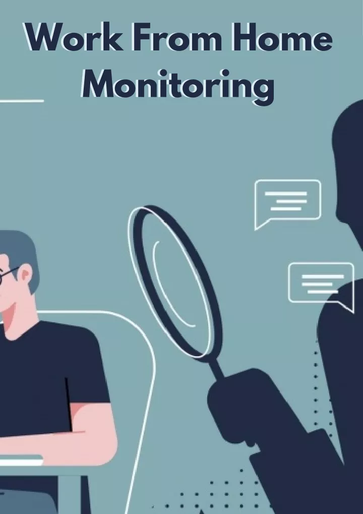 work from home monitoring monitoring