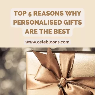 Top 5 Reasons Why Personalised Gifts are the Best